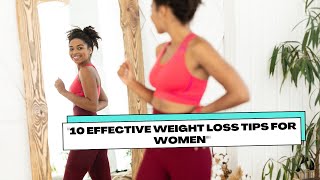 weight loss tips for women  quot10 Effective Weight Loss Tips for Womenquot [upl. by Maise]