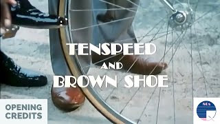 Tenspeed and Brown Shoe Opening Credits [upl. by Adlemi]