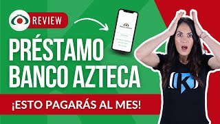 Préstamos Banco Azteca ¿Cuánto te prestan y cuánto pagarás [upl. by Yerrok]