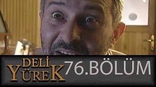 Deli Yürek 76Bölüm Tek Part İzle HD [upl. by Niltyak]