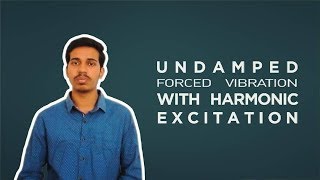 Undamped forced vibrations with harmonic excitation [upl. by Neeruan]