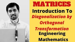 MATRICES Diagonalization by Orthogonal Transformation Introduction  Engineering Mathematics [upl. by Jarlath]