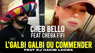 CHEB BELLO DUO CHEBA FIFI 2024  L GALB GALBI OU FIH COMMANDER  ft DJ HAKIM ©️live inedit [upl. by Dahraf]