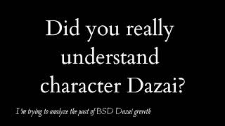 Did you really understand BSD’s Dazai [upl. by Garvy]