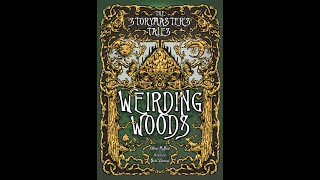 The Storymasters Tales Weirding Woods book review 12 [upl. by Hoes]