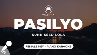 Pasilyo  SunKissed Lola Female Key  Piano Karaoke [upl. by Chemesh]