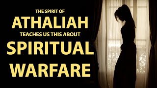 The Spirit of Athaliah Teaches Us This About Spiritual Warfare [upl. by Afaw]