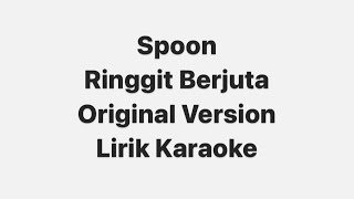 Spoon  Ringgit Berjuta  Lirik Karaoke [upl. by Yanttirb]