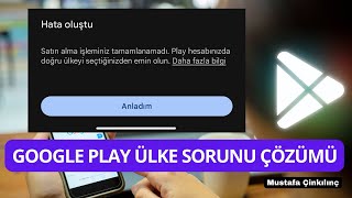 Google Play Ülke Hatası Çözümü quotDoğru ülkeyi seçtiğinizden emin olunquot Hatası Çözümü [upl. by Rolan]