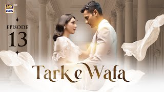 Tark e Wafa Episode 13  20 July 2024 English Subtitles  ARY Digital Drama [upl. by Ganley]