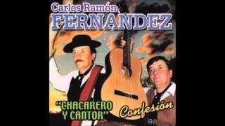 Carlos Ramon Fernandez  Chacarero y Cantor Confesion CD COMPLETO [upl. by Aliab475]