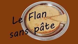 Le Flan sans pâte  Recette facile et rapide [upl. by Sapers323]