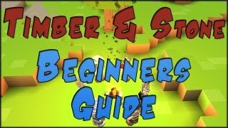 Timber and Stone  Beginners Guide Tutorial [upl. by Robinett]