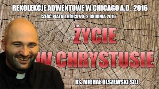 Życie w Chrystusie  ks Michał Olszewski SCJ 55 [upl. by Richia860]