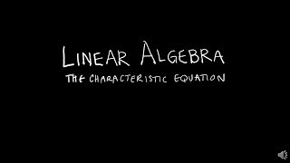 Linear Algebra 522 The Characteristic Equation [upl. by Leontina]