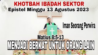 KHOTBAH IBADAH RUMAH TANGGA MATIUS 8513 MENJADI BERKAT UNTUK ORANG LAIN [upl. by Lilahk]