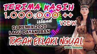 VIRAL TUSAH BELAKI NGUAI  remix by RUJAX ISLAND feat DJ AWM  LAGU DAYAK IBAN vocal SWAYLIN [upl. by Ase786]