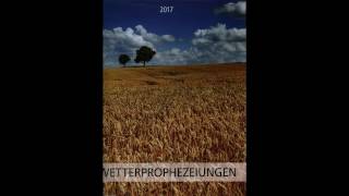 Wetterprophezeiungen  Weather prophecies  2017 [upl. by Ilrahc]