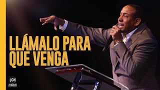 Llamalo Para Que Venga  Pastor Juan Carlos Harrigan [upl. by Aivil]