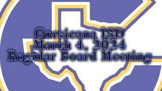 Corsicana ISD March 4 2024 Regular Board Meeting [upl. by Idnas]