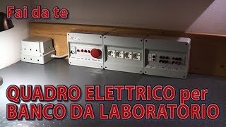 Quadro Elettrico per Banco da Laboratorio di Elettronica  Fai da te [upl. by Carolus]