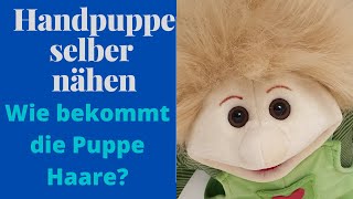 Handpuppen selber machen  Wie bekommt die Puppe Haare [upl. by Trebornhoj]