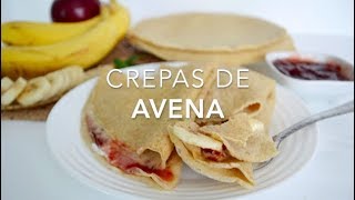 CREPAS DE AVENA DULCES O SALADAS saludables  Recetas fáciles Pizca de Sabor [upl. by Ginsburg]