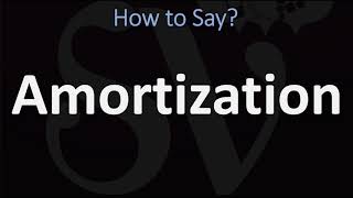 How to Pronounce Amortization CORRECTLY [upl. by Assecnirp]