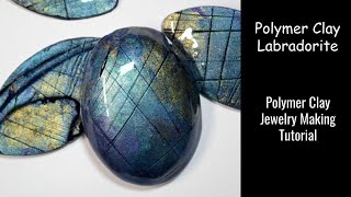 Polymer Clay Labradorite  Jewelry Making Tutorial [upl. by Rollet]