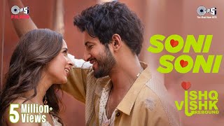 Soni Soni  Ishq Vishk Rebound  Rohit Saraf Pashmina DarshanRavalDZjonitamusic RochakGurpreet [upl. by Novek]