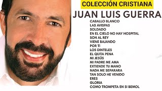 JuanLuisGuerra Éxitos Cristianos 2023🙌 Lo Mejor de lo Mejor JuanLuisGuerra [upl. by Spiers]