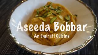 The Emirates Culinary Guild  Emirati Cuisine  Aseeda Bobbar Emirati Dessert Recipe [upl. by Lua]