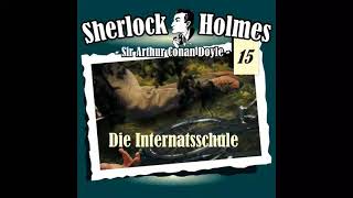 Sherlock Holmes Die Originale  Fall 15 Die Internatsschule Komplettes Hörspiel [upl. by Ardnosac]