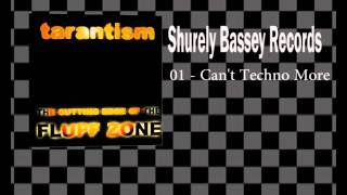 Tarantism  The Cutting Edge Of The Fluff Zone  01 Cant Techno More [upl. by Nylyoj]