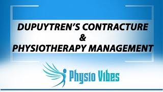 DUPUYTRENS CONTRACTURE amp PHYSIOTHERAPY MANAGEMENT [upl. by Feilak]