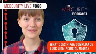 What Does HIPAA Compliance Look Like in Social Media  Medcurity Live 060 [upl. by Romona214]