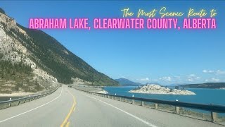 THE MOST SCENIC ROUTE TO ABRAHAM LAKE CLEARWATER COUNTY ALBERTA [upl. by Eninnej]