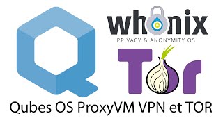 Qubes OS  Partie 2 ProxyVM VPN et Tor [upl. by Mini]