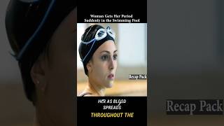 Woman Gets Her Period Suddenly in the Swimming Poolmoviereview movies mocierecap [upl. by Akima]