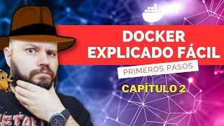 DOCKER EXPLICADO FÁCIL  CAPÍTULO 2  TUTORIAL GRATIS y en ESPAÑOL [upl. by Bonne]