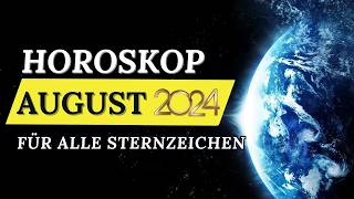 HOROSKOP FÜR AUGUST 2024 FÜR JEDES STERNZEICHEN [upl. by Mungam]