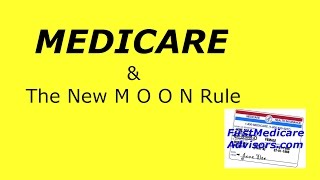 MEDICARE  The New MOON Rule [upl. by Zelikow]