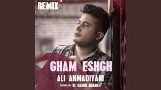 Gham Eshgh Remix [upl. by Eerdna]