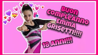 Buon Compleanno EMMA GRISETTI 18 anni😍 ginnastica artistica CSB [upl. by Browning]