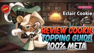 REVIEW ECLAIR COOKIE  TOPPING GUIDE 100 META  COOKIE RUN KINGDOM [upl. by Ahsined]