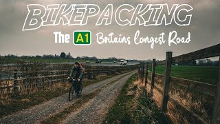 BIKEPACKING THE A1  BRITAINS LONGEST ROAD [upl. by Merari]