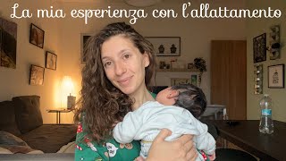 LA MIA ESPERIENZA CON L’ALLATTAMENTO 🍼 [upl. by Herodias]