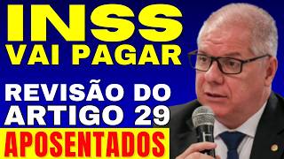 INSS VAI PAGAR A REVISÃO AUTOMÁTICA DO ARTIGO 29 A APOSENTADOS E PENSIONISTAS VEJA O PAGAMENTO [upl. by Niamart]