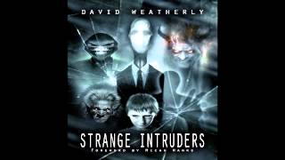 David Weatherly quotStrange Intrudersquot [upl. by Egwin]