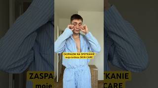 ZASPAŁEM NA SPOTKANIE skincare skincareroutine menskincareroutine kosmetykidotwarzy [upl. by Range]